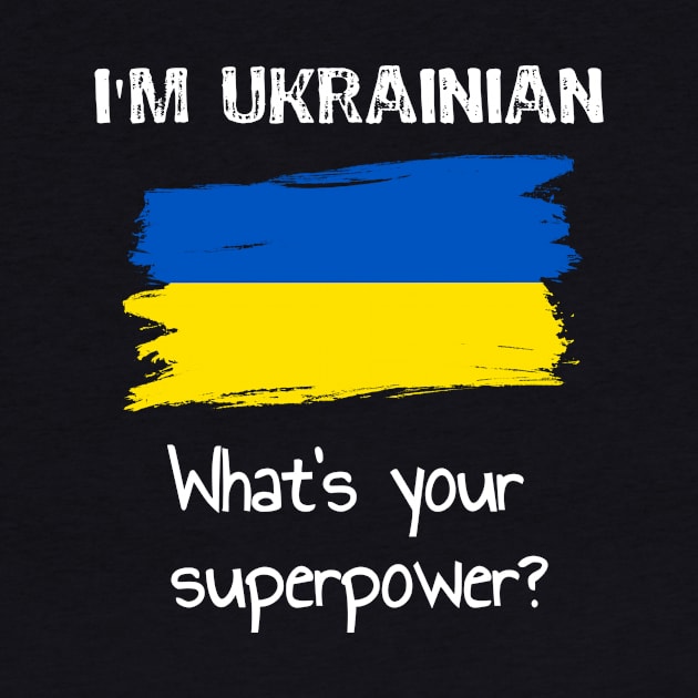 I am Ukrainian. What's your superpower? by Yasna